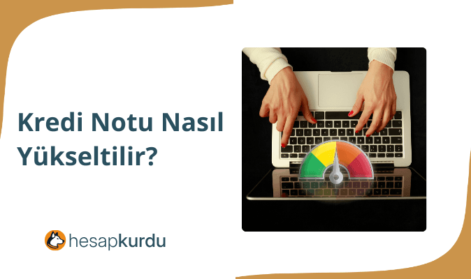 Kredi Notu Nasıl Yükseltilir?